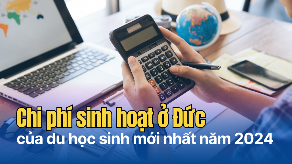 Chi phí sinh hoạt ở Đức của du học sinh mới nhất năm 2024: Điều bạn cần biết