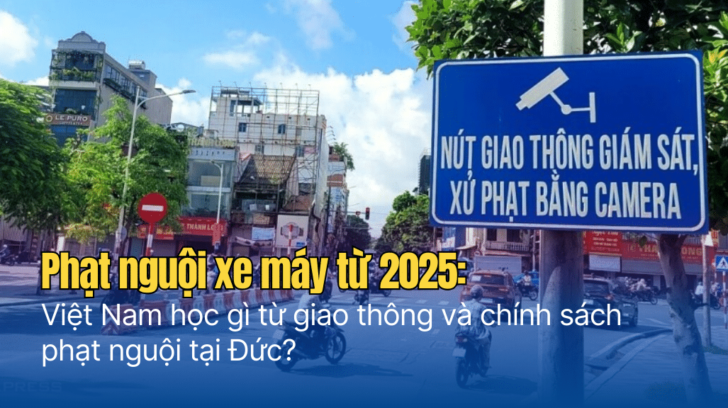Phạt nguội xe máy từ 2025: Việt Nam học gì từ giao thông và chính sách phạt nguội tại Đức?